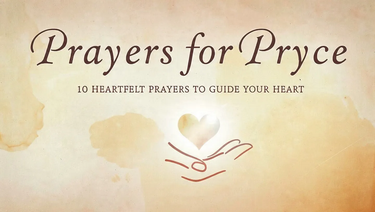 Prayers for Pryce: 10 Heartfelt Prayers to Guide Your Heart